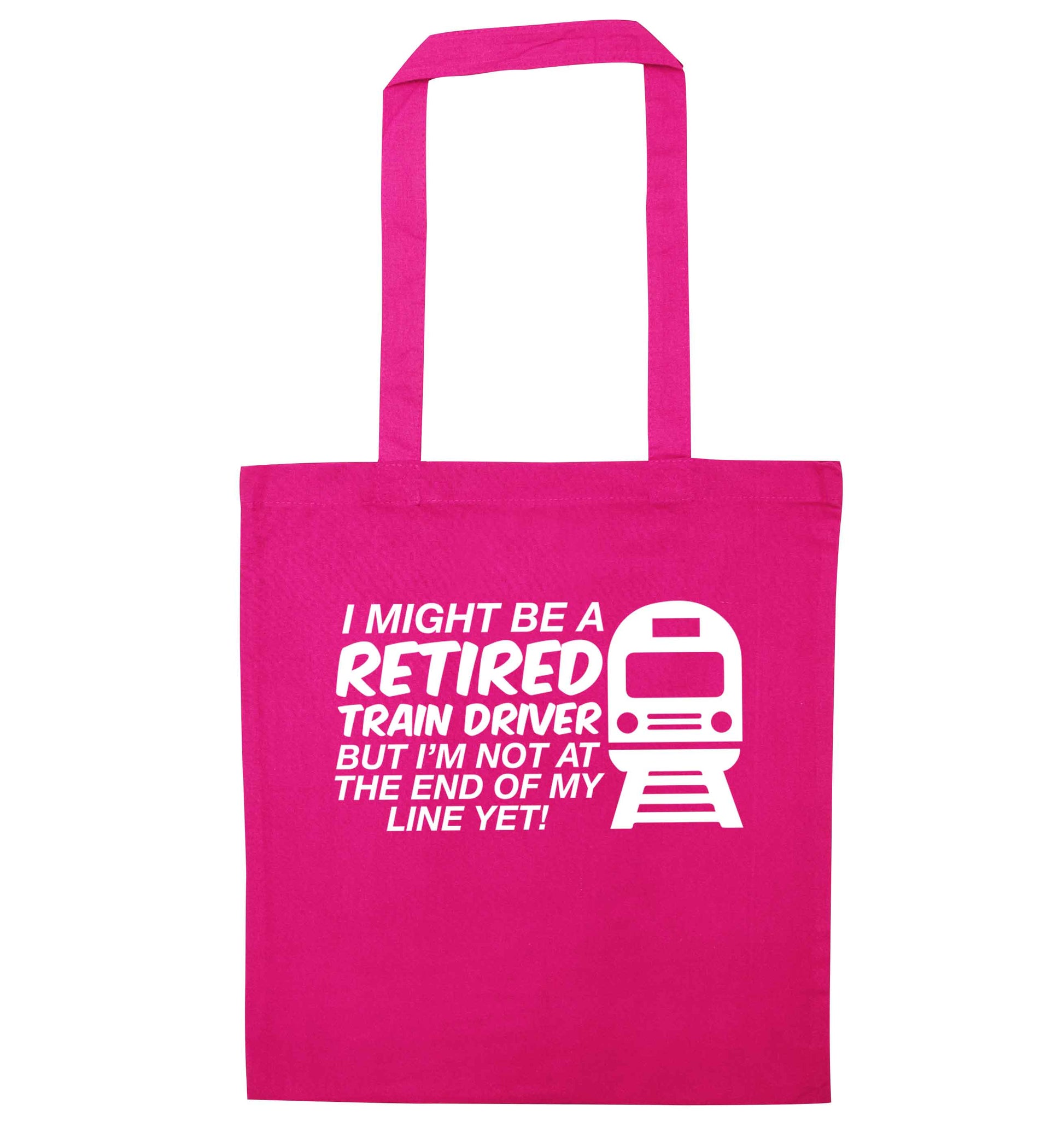 Retired train driver but I'm not at the end of my line yet pink tote bag