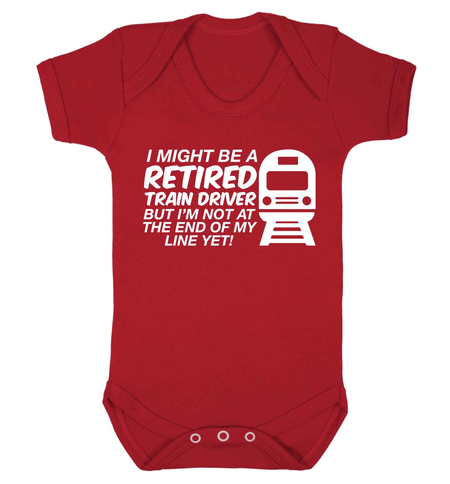 Retired train driver but I'm not at the end of my line yet Baby Vest red 18-24 months