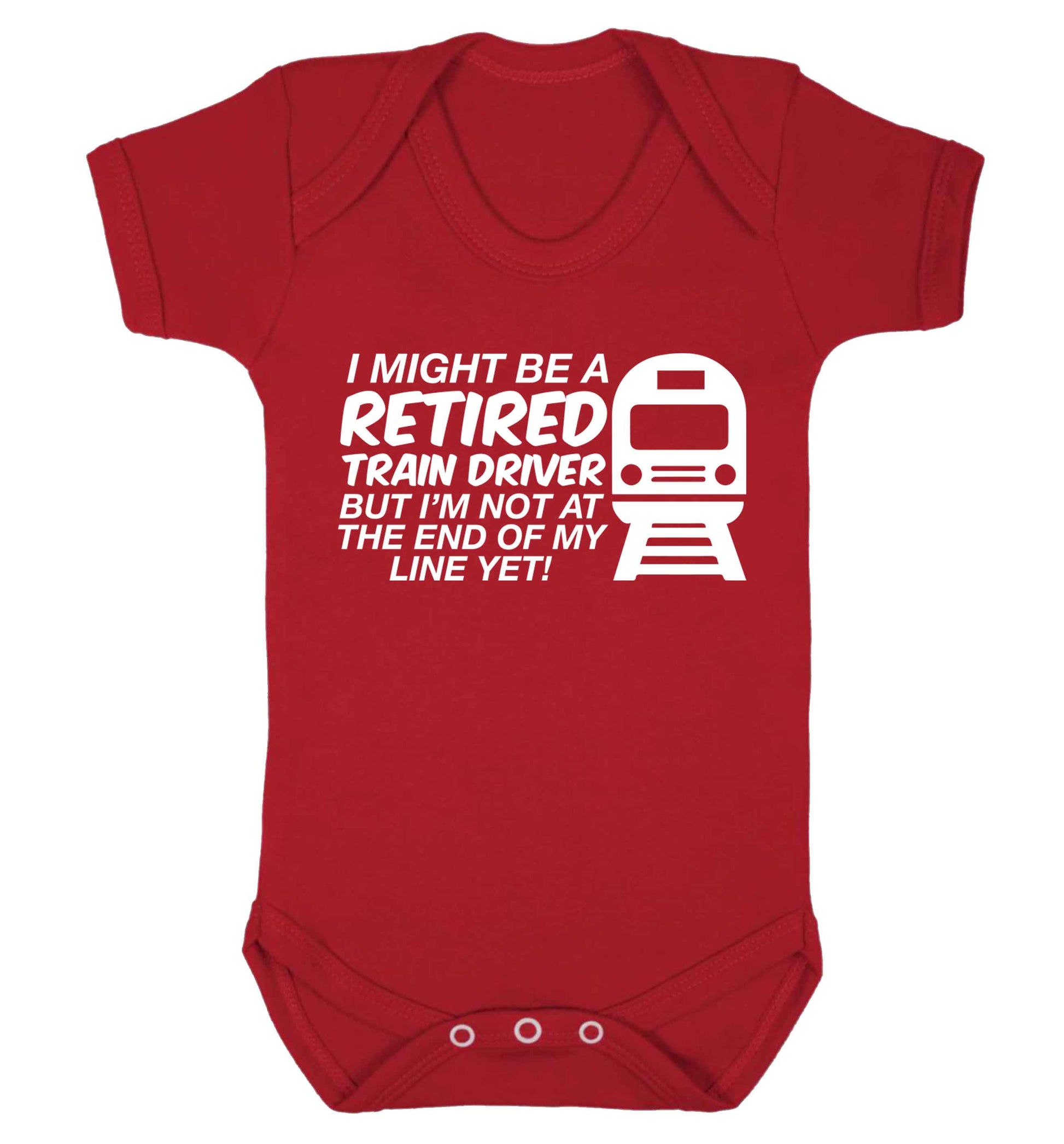 Retired train driver but I'm not at the end of my line yet Baby Vest red 18-24 months