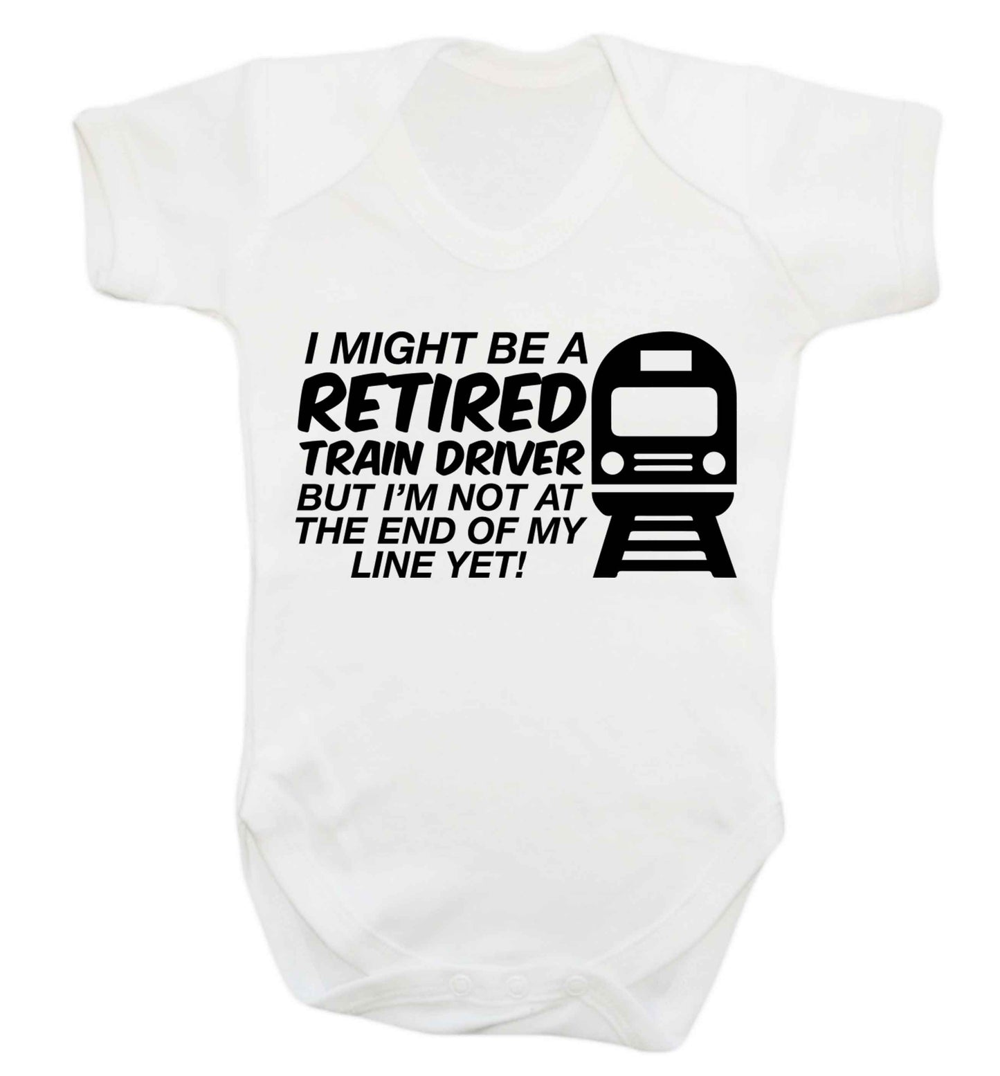 Retired train driver but I'm not at the end of my line yet Baby Vest white 18-24 months