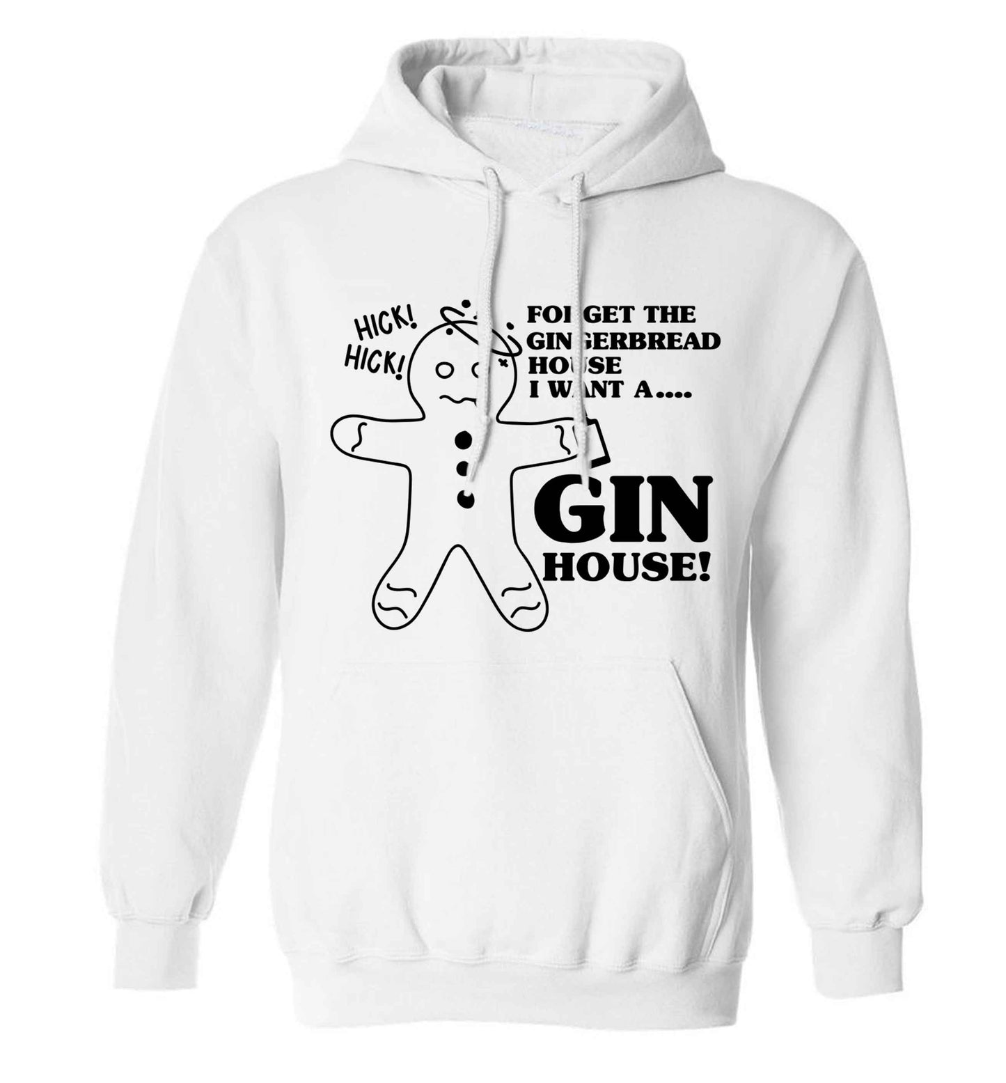 Forget the gingerbread house I want a gin house adults unisex white hoodie 2XL