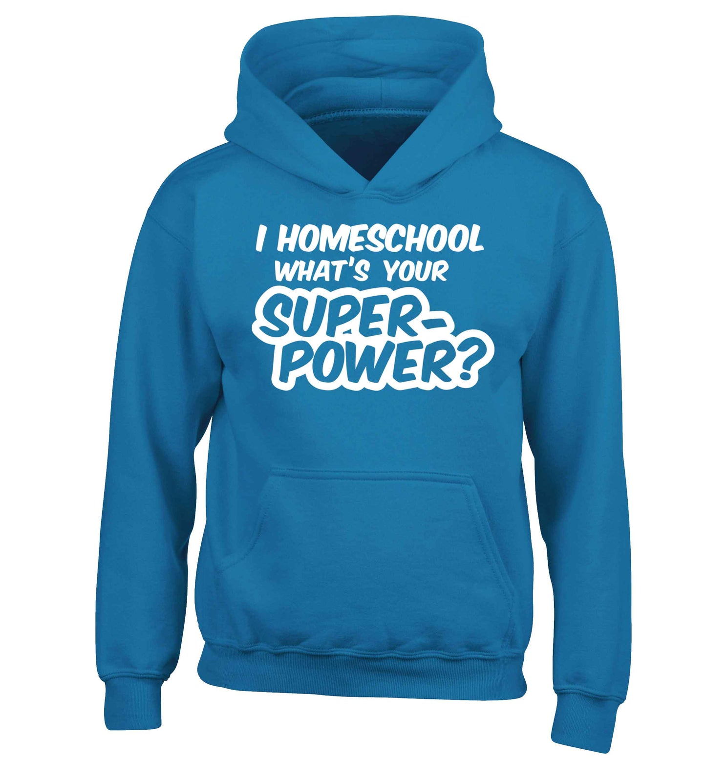 I homeschool what's your superpower? children's blue hoodie 12-13 Years