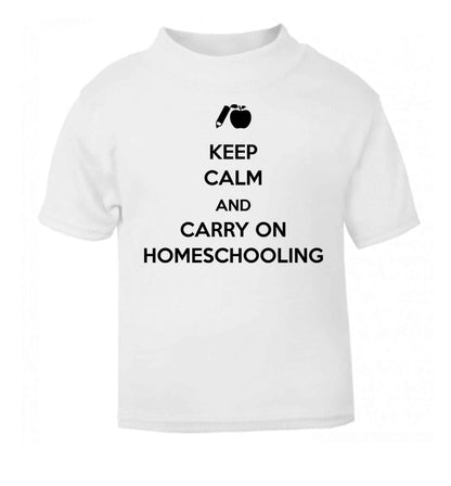 Keep calm and carry on homeschooling white Baby Toddler Tshirt 2 Years