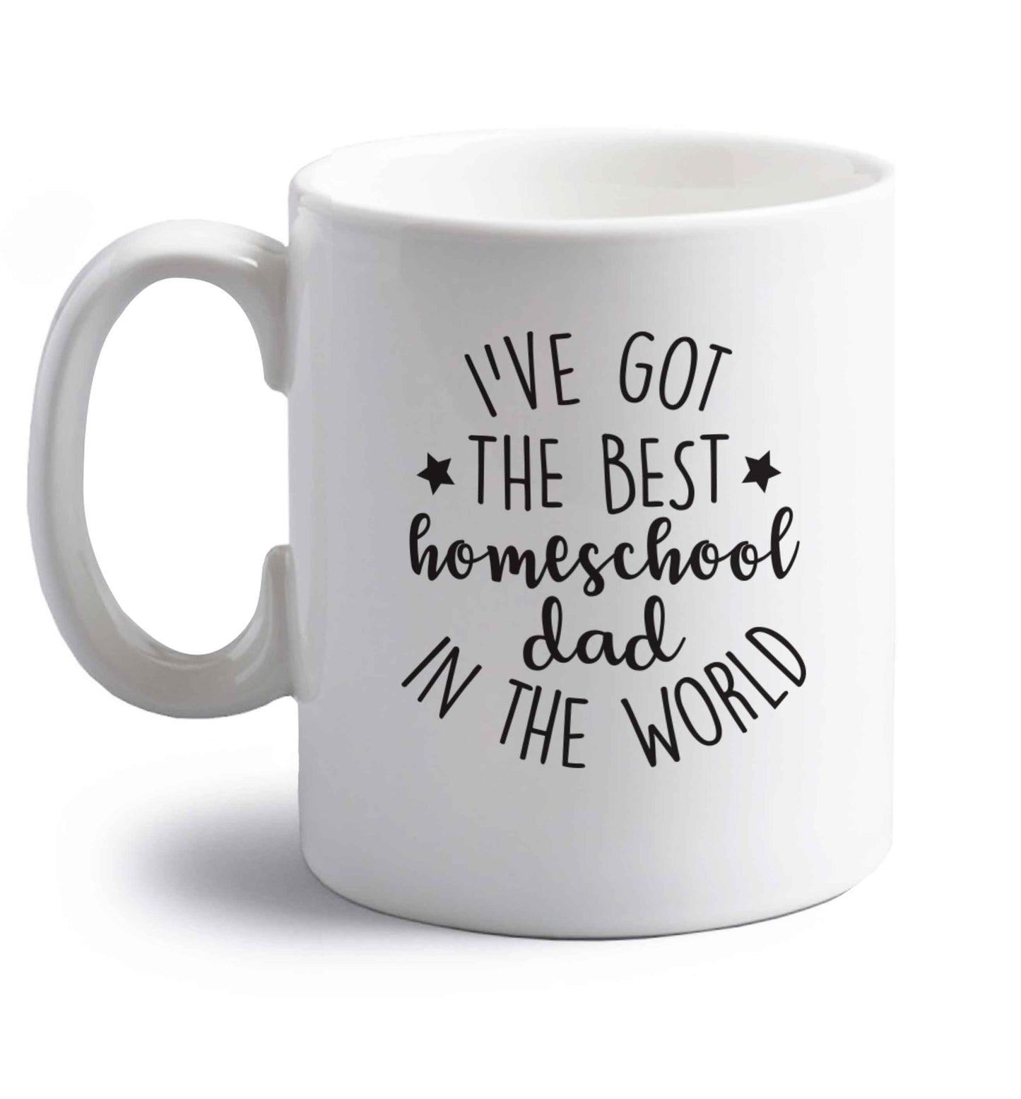 I've got the best homeschool dad in the world right handed white ceramic mug 