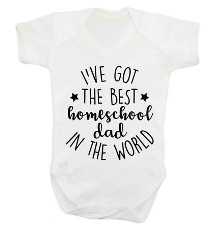 I've got the best homeschool dad in the world Baby Vest white 18-24 months