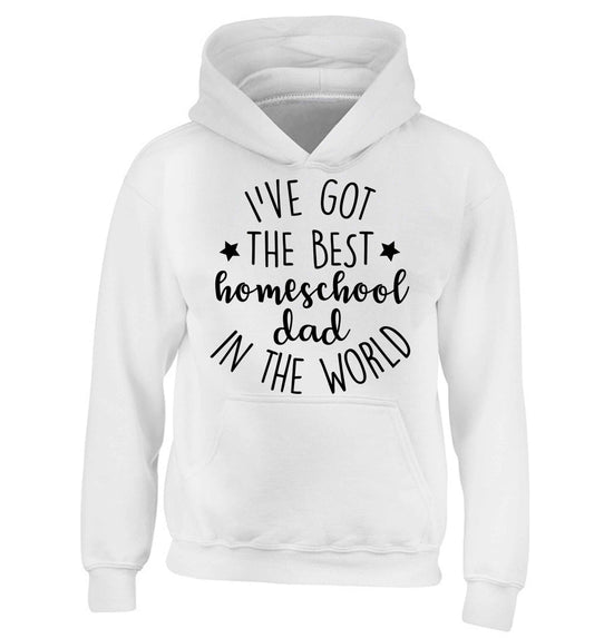 I've got the best homeschool dad in the world children's white hoodie 12-13 Years