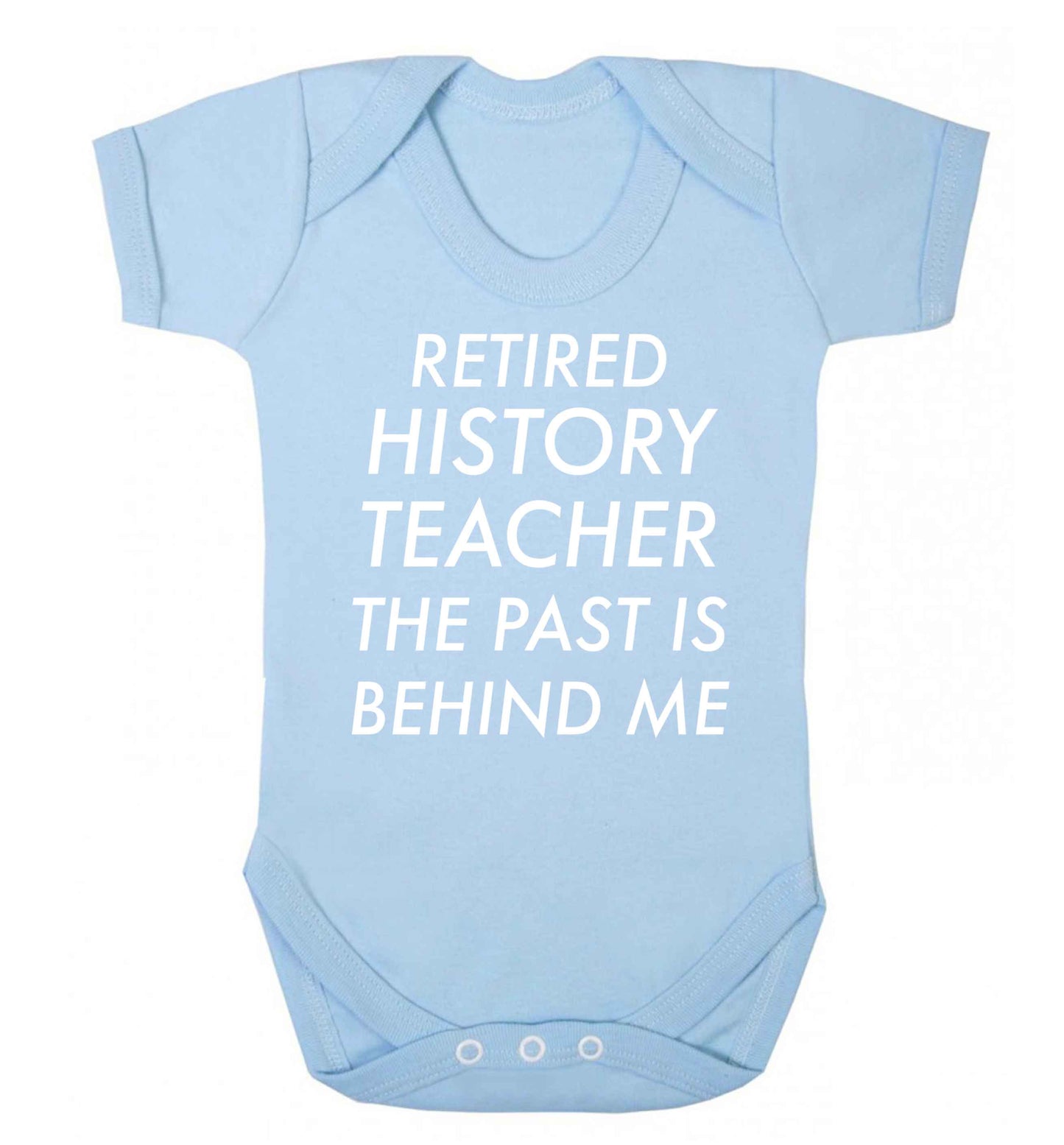 Retired history teacher the past is behind me Baby Vest pale blue 18-24 months