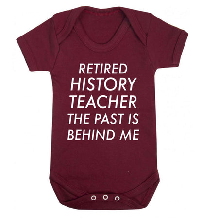 Retired history teacher the past is behind me Baby Vest maroon 18-24 months