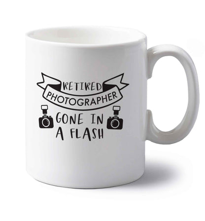 Retired photographer gone in a flash left handed white ceramic mug 
