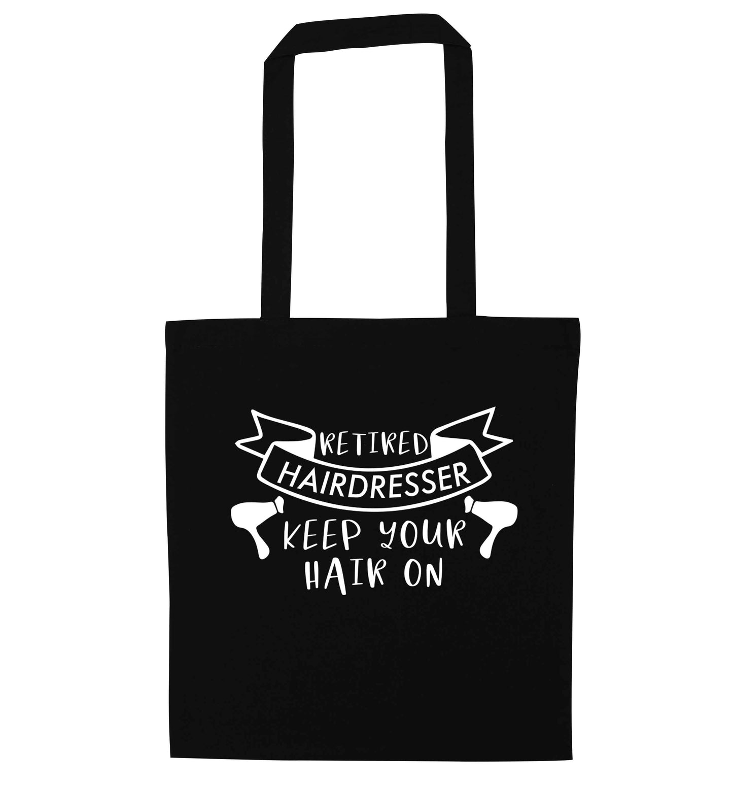 Retired hairdresser keep your hair on black tote bag