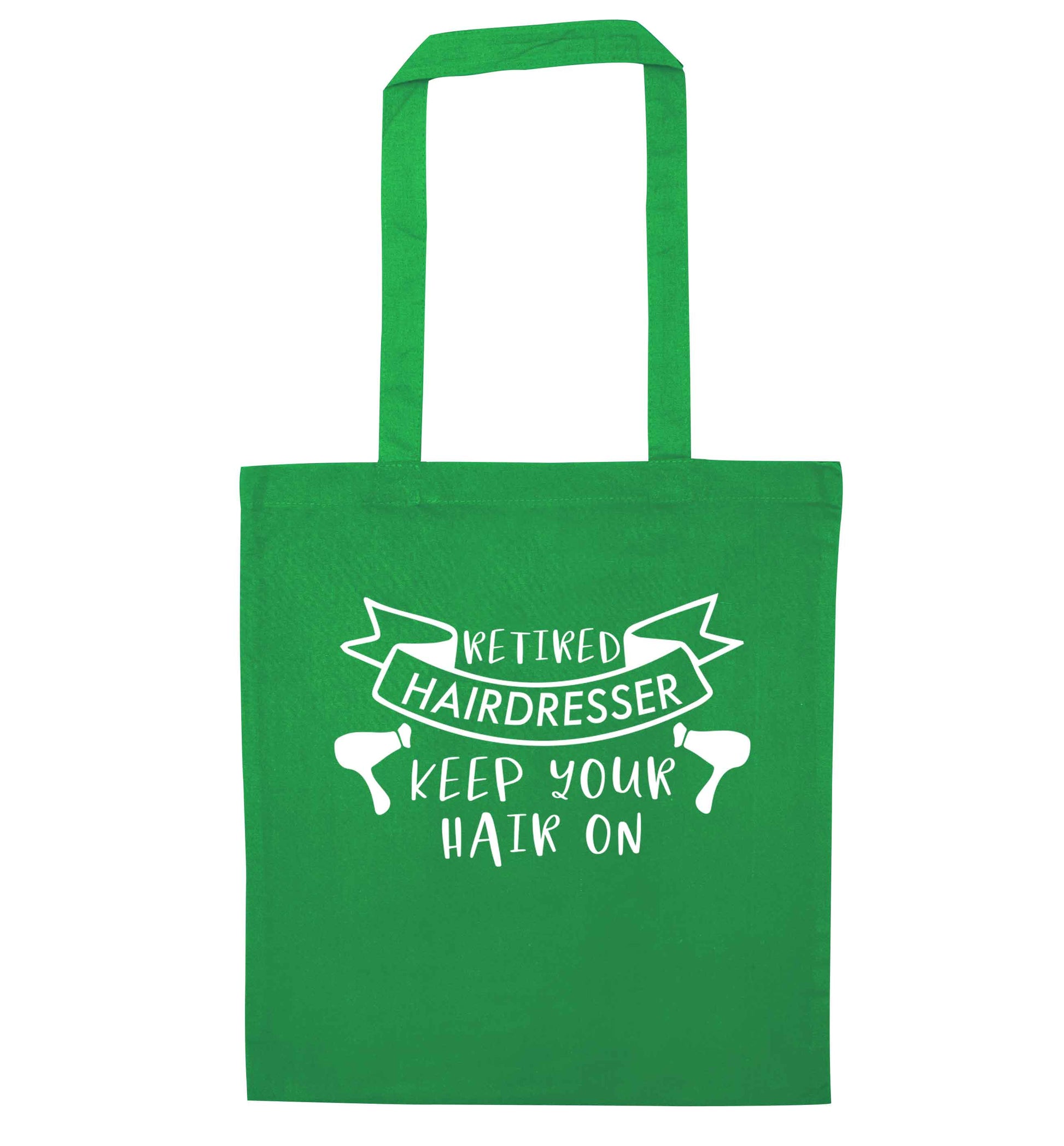 Retired hairdresser keep your hair on green tote bag
