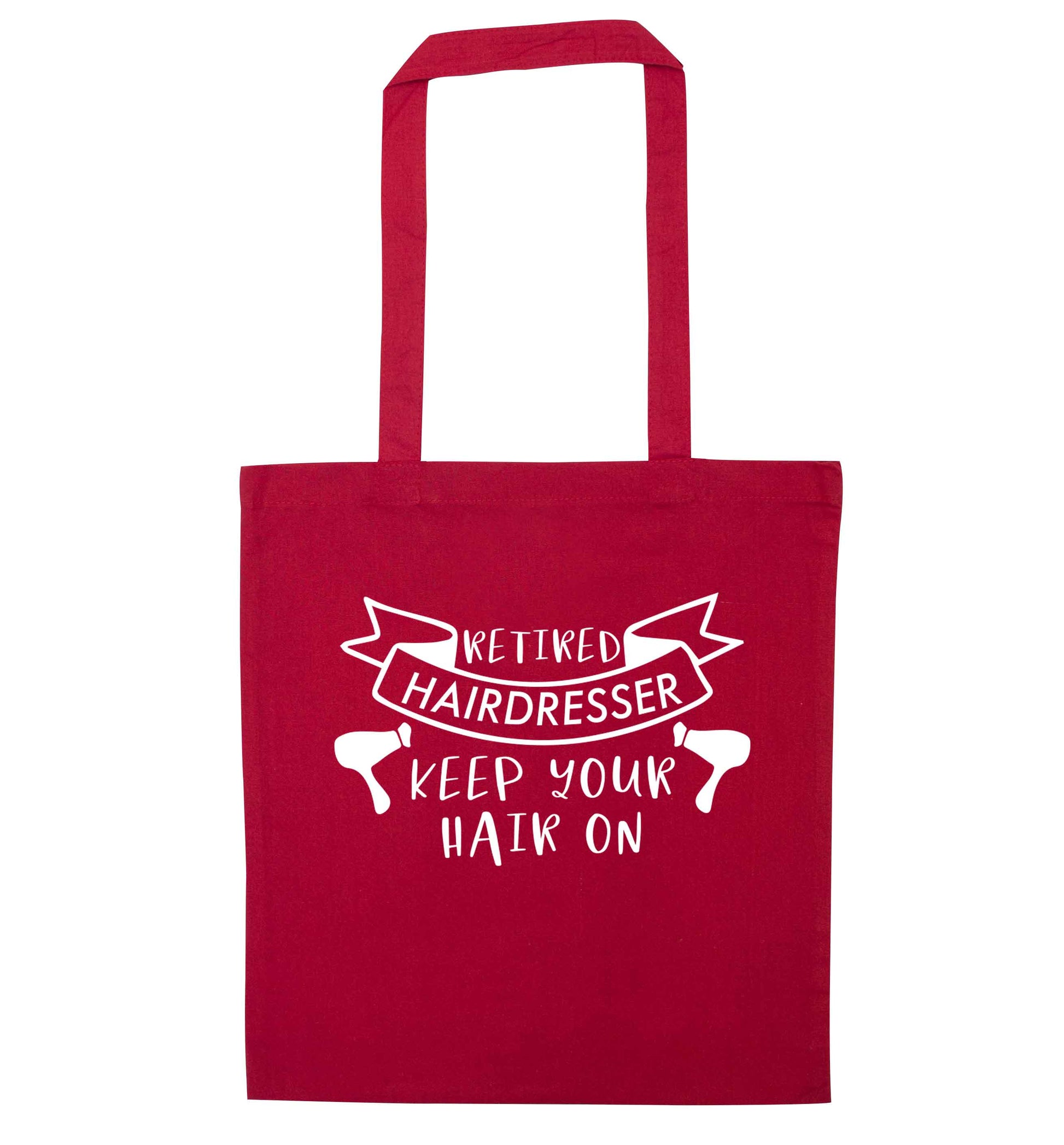 Retired hairdresser keep your hair on red tote bag