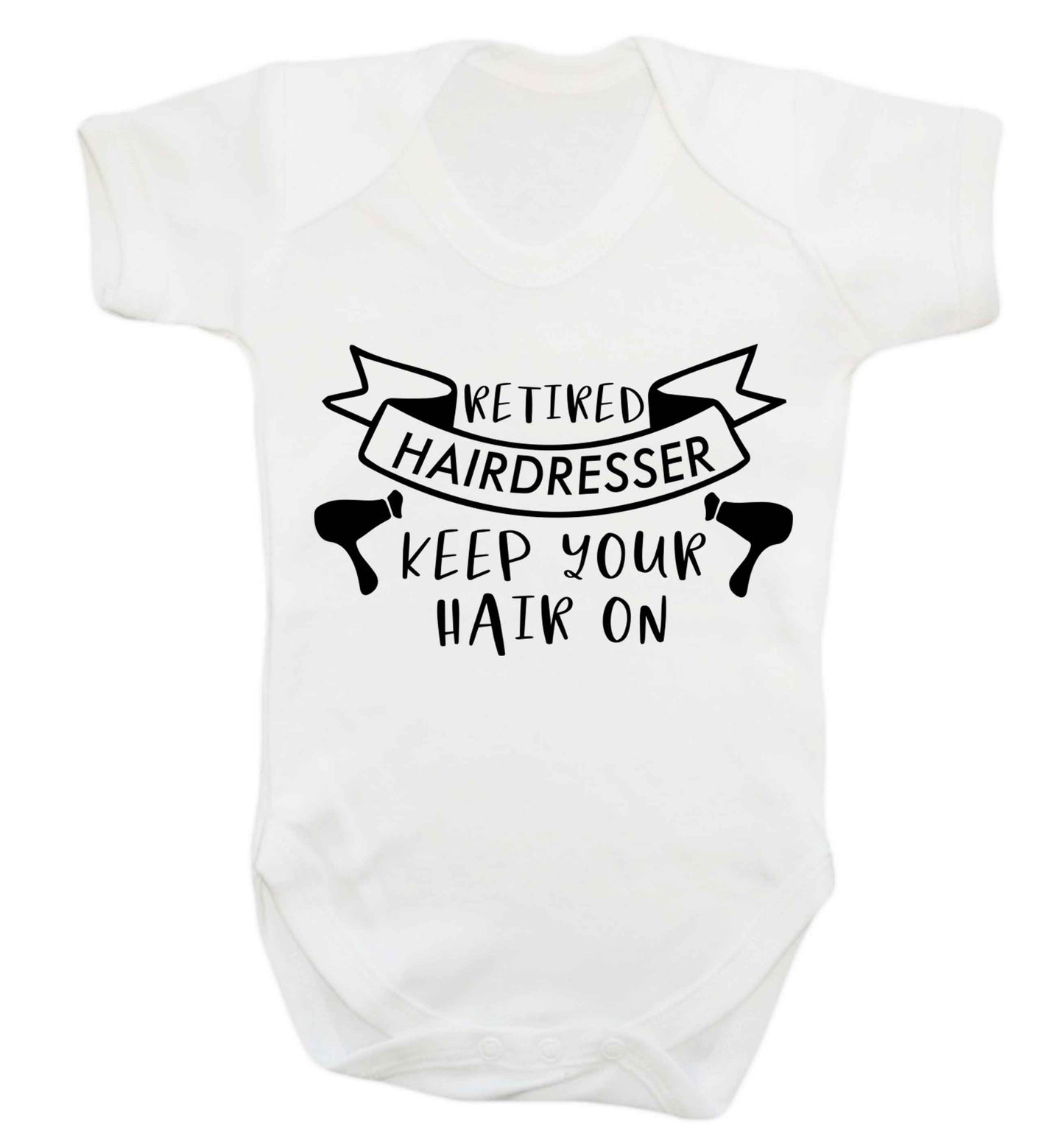 Retired hairdresser keep your hair on Baby Vest white 18-24 months