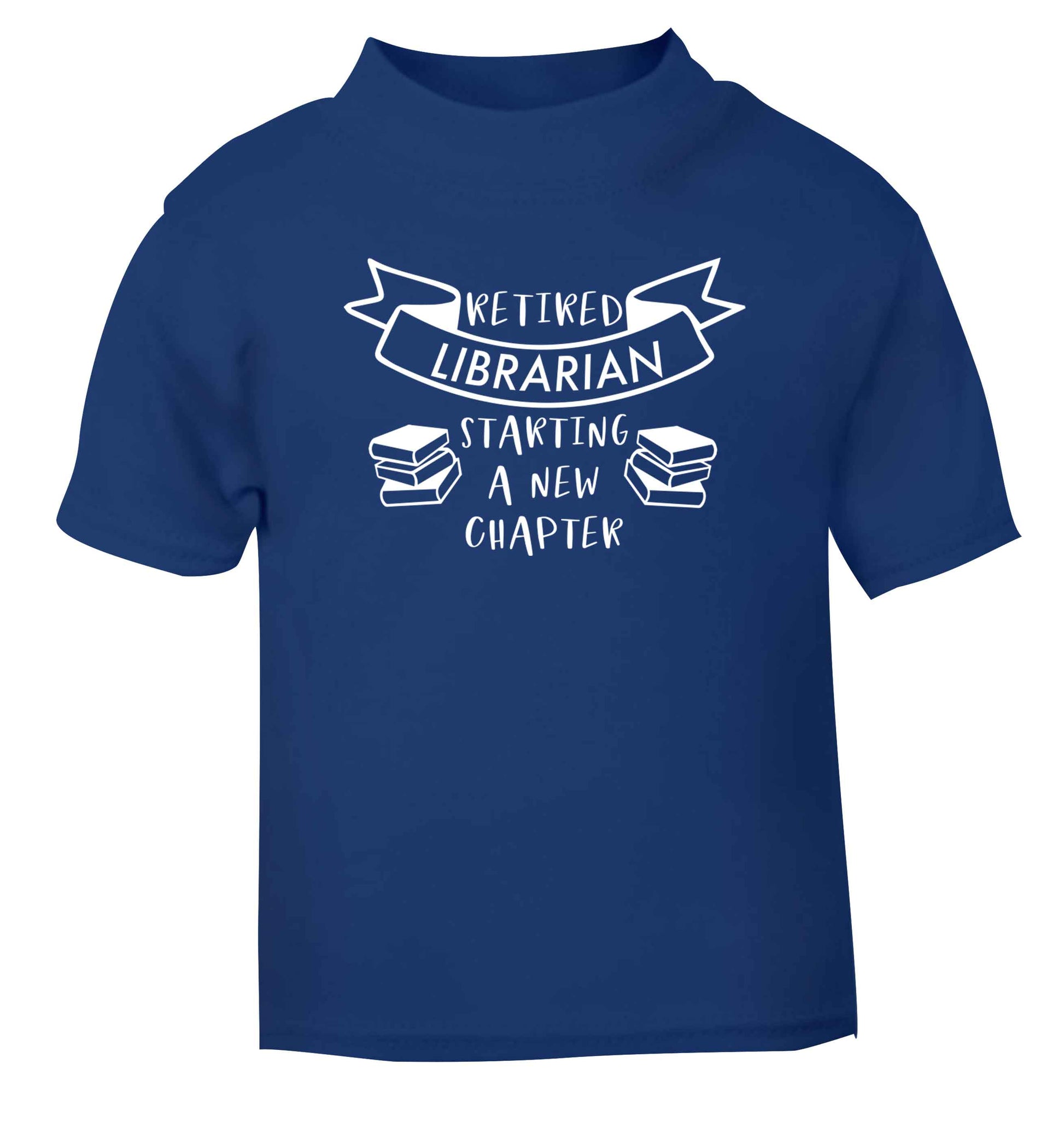 Retired librarian keep your hair on blue Baby Toddler Tshirt 2 Years