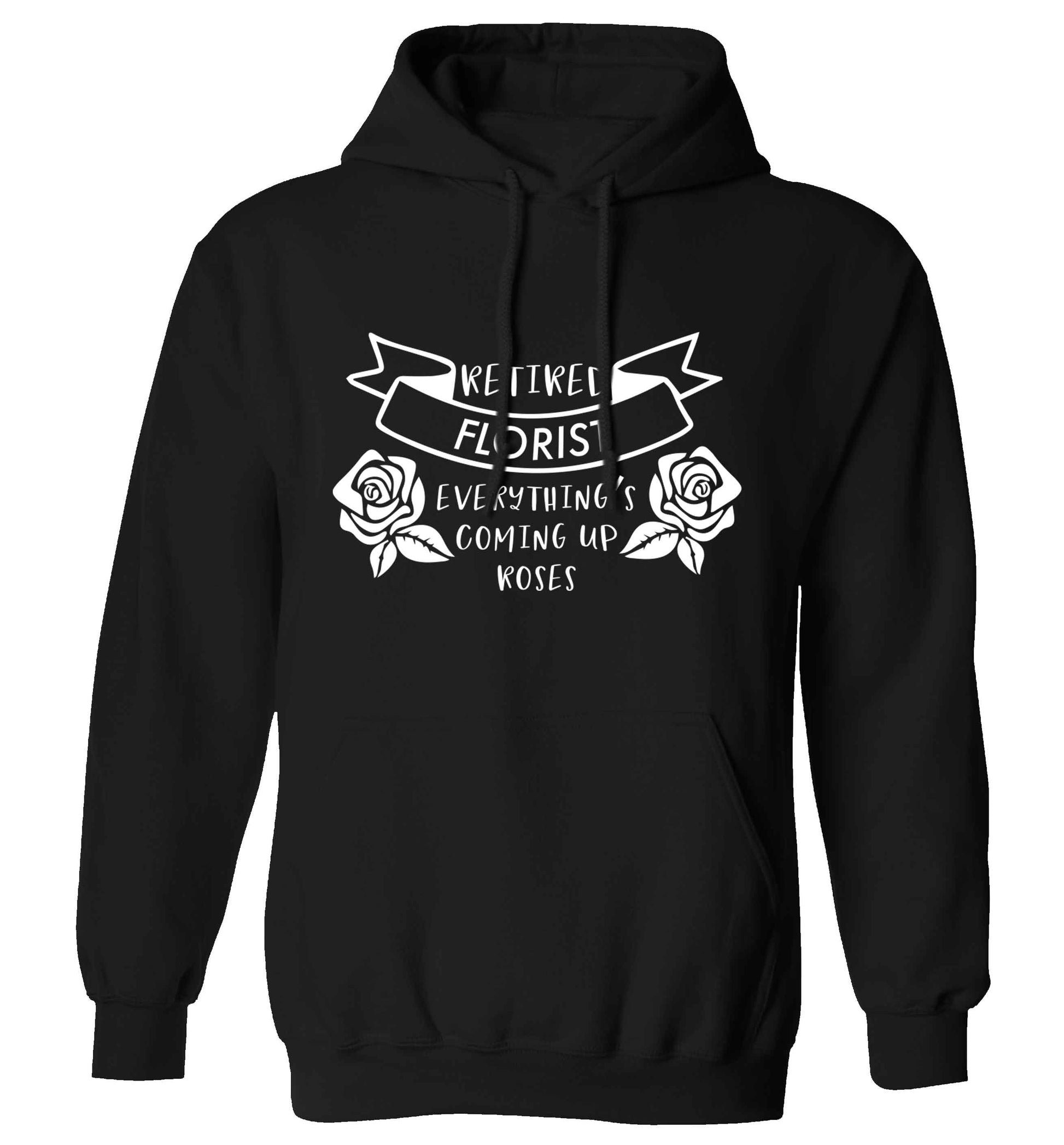 Retired florist everything's coming up roses adults unisex black hoodie 2XL