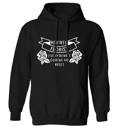 Retired florist everything's coming up roses adults unisex black hoodie 2XL