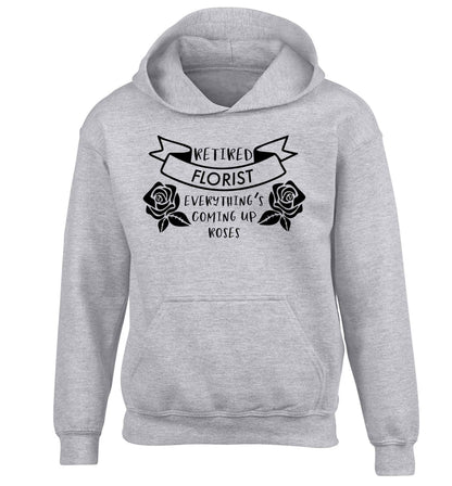 Retired florist everything's coming up roses children's grey hoodie 12-13 Years