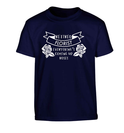 Retired florist everything's coming up roses Children's navy Tshirt 12-13 Years