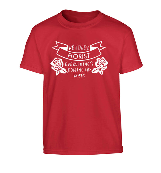 Retired florist everything's coming up roses Children's red Tshirt 12-13 Years