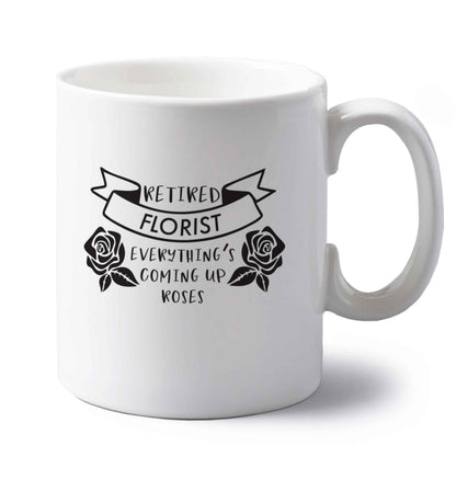 Retired florist everything's coming up roses left handed white ceramic mug 