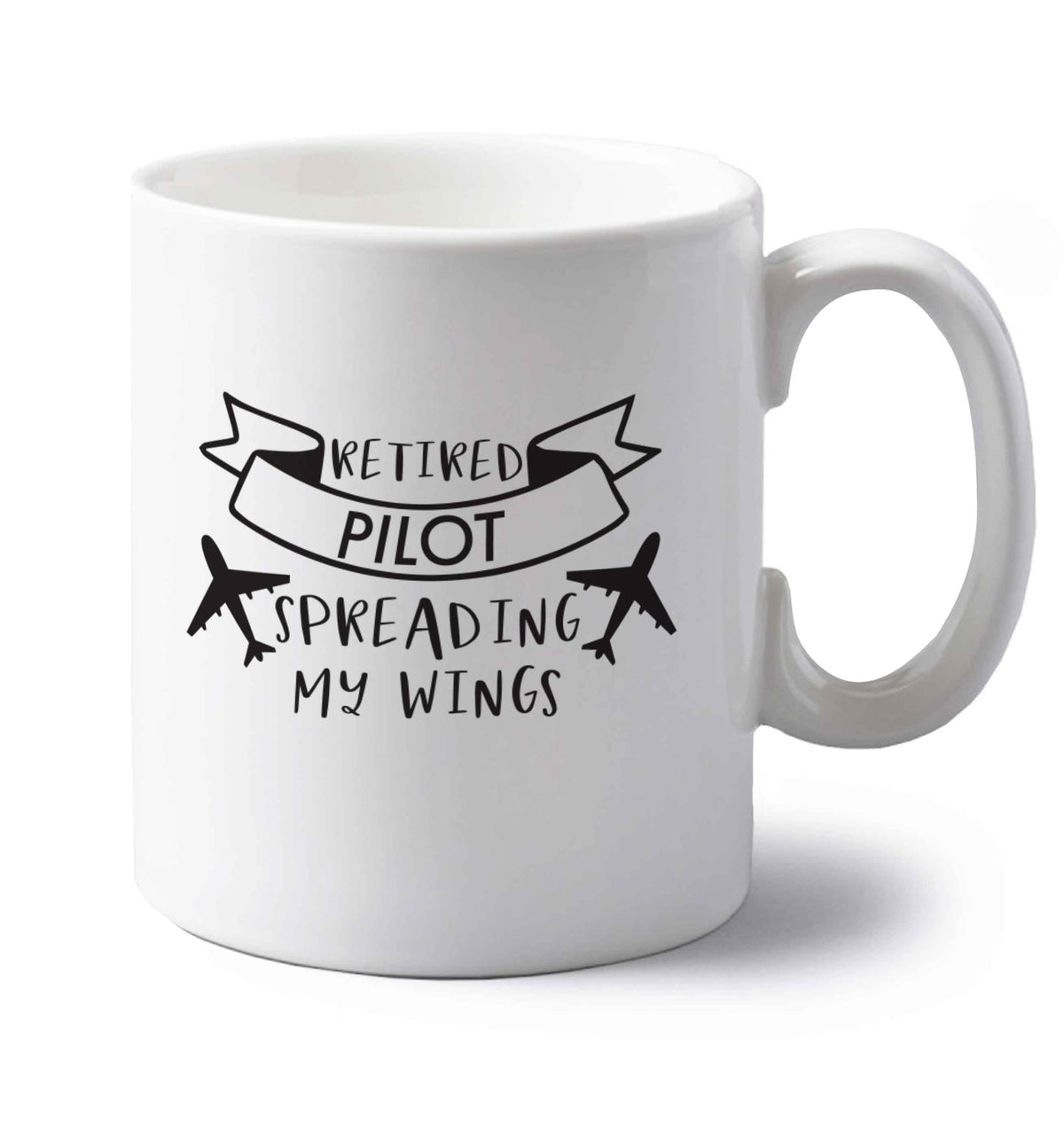 Retired pilot spreading my wings left handed white ceramic mug 