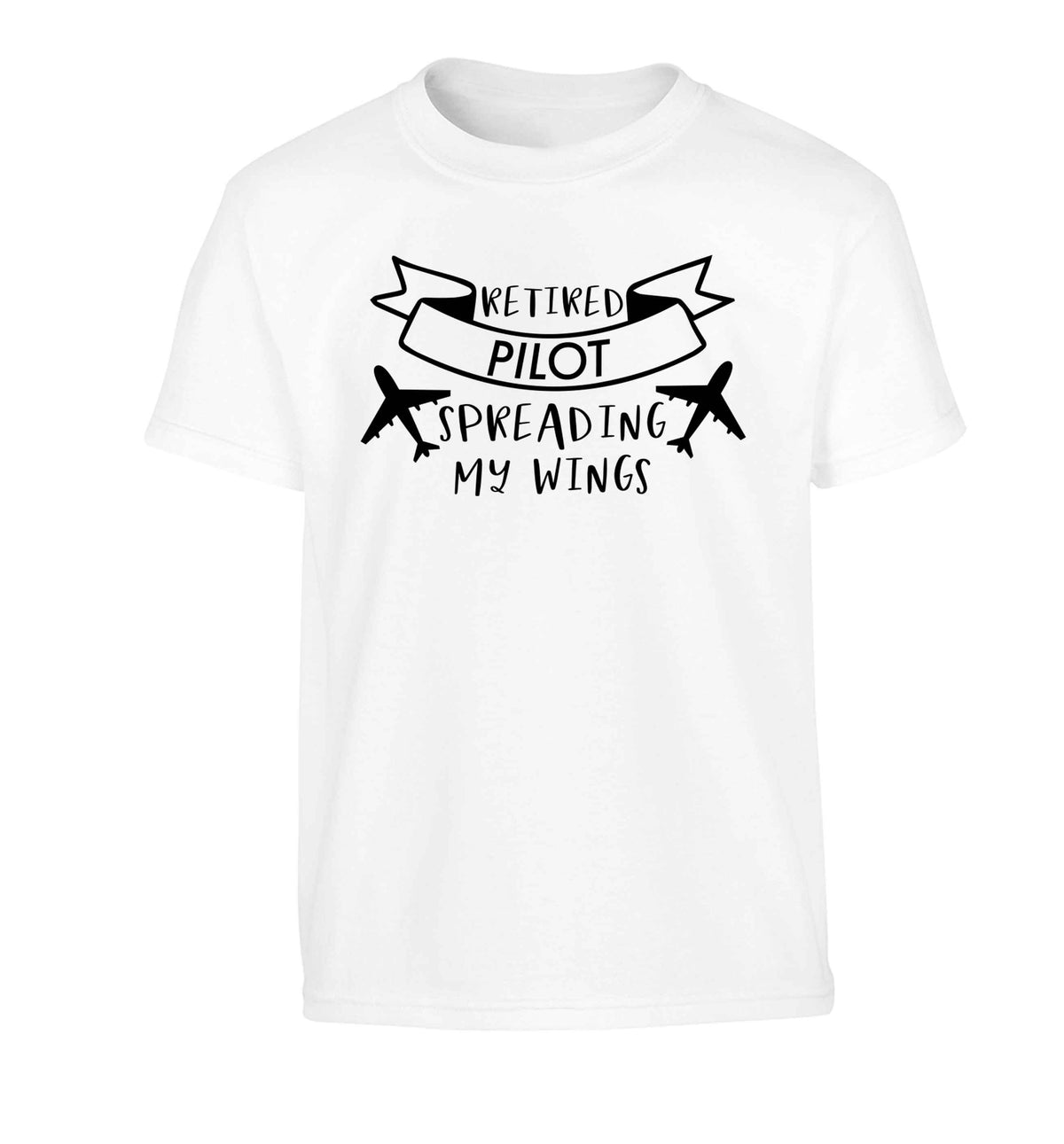 Retired pilot spreading my wings Children's white Tshirt 12-13 Years