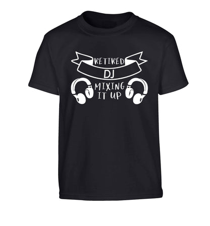 Retired DJ mixing it up Children's black Tshirt 12-13 Years