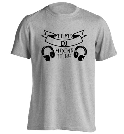 Retired DJ mixing it up adults unisex grey Tshirt 2XL