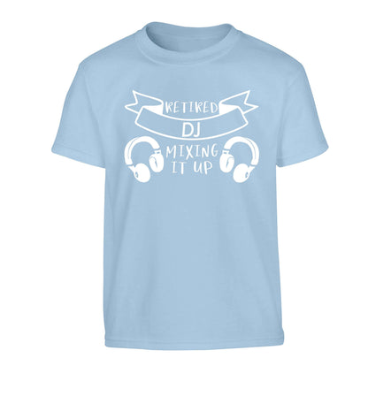 Retired DJ mixing it up Children's light blue Tshirt 12-13 Years
