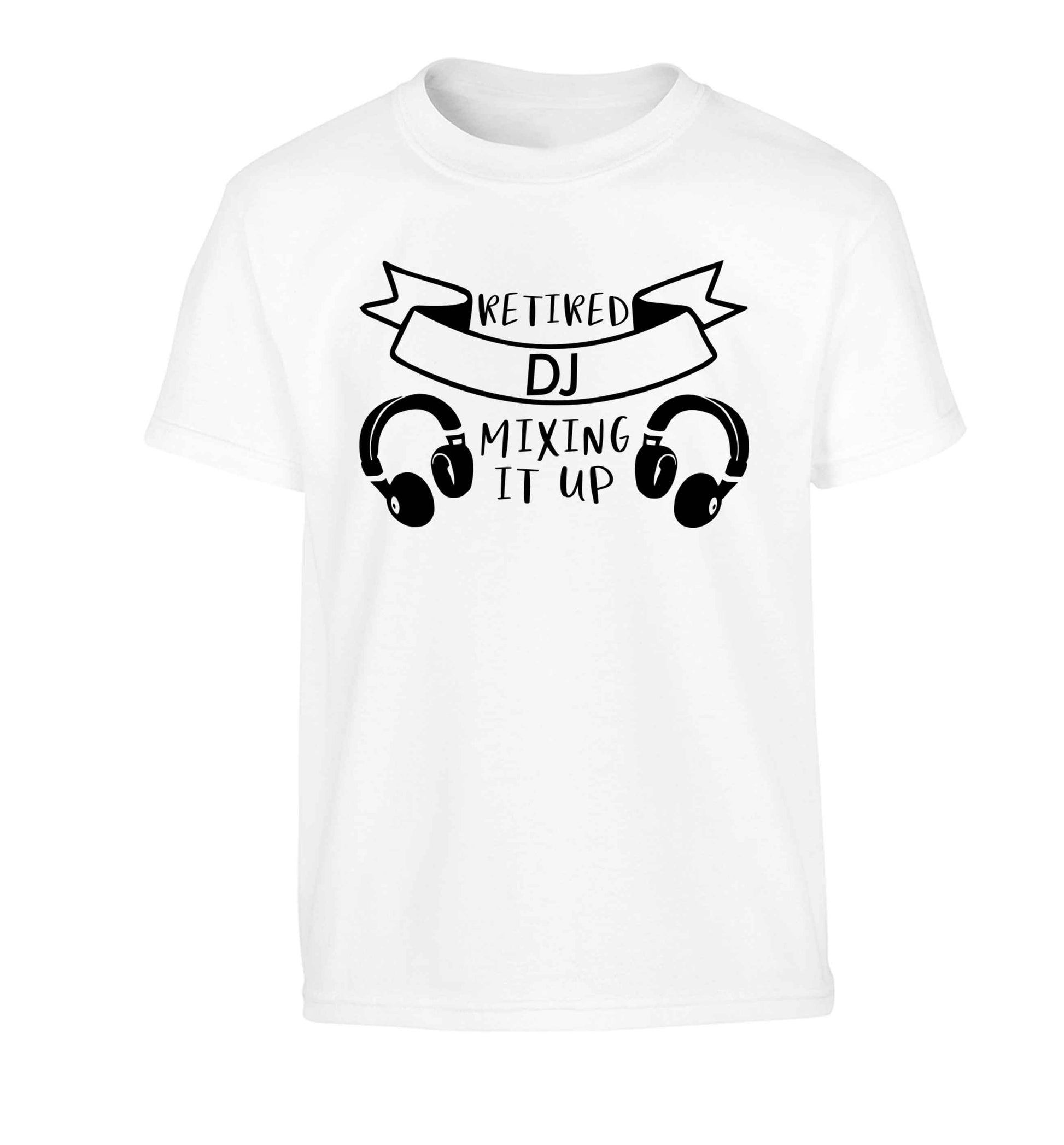 Retired DJ mixing it up Children's white Tshirt 12-13 Years