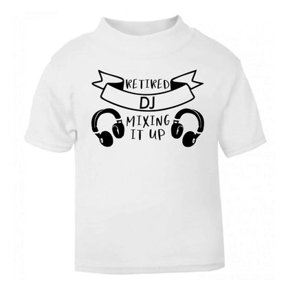 Retired DJ mixing it up white Baby Toddler Tshirt 2 Years