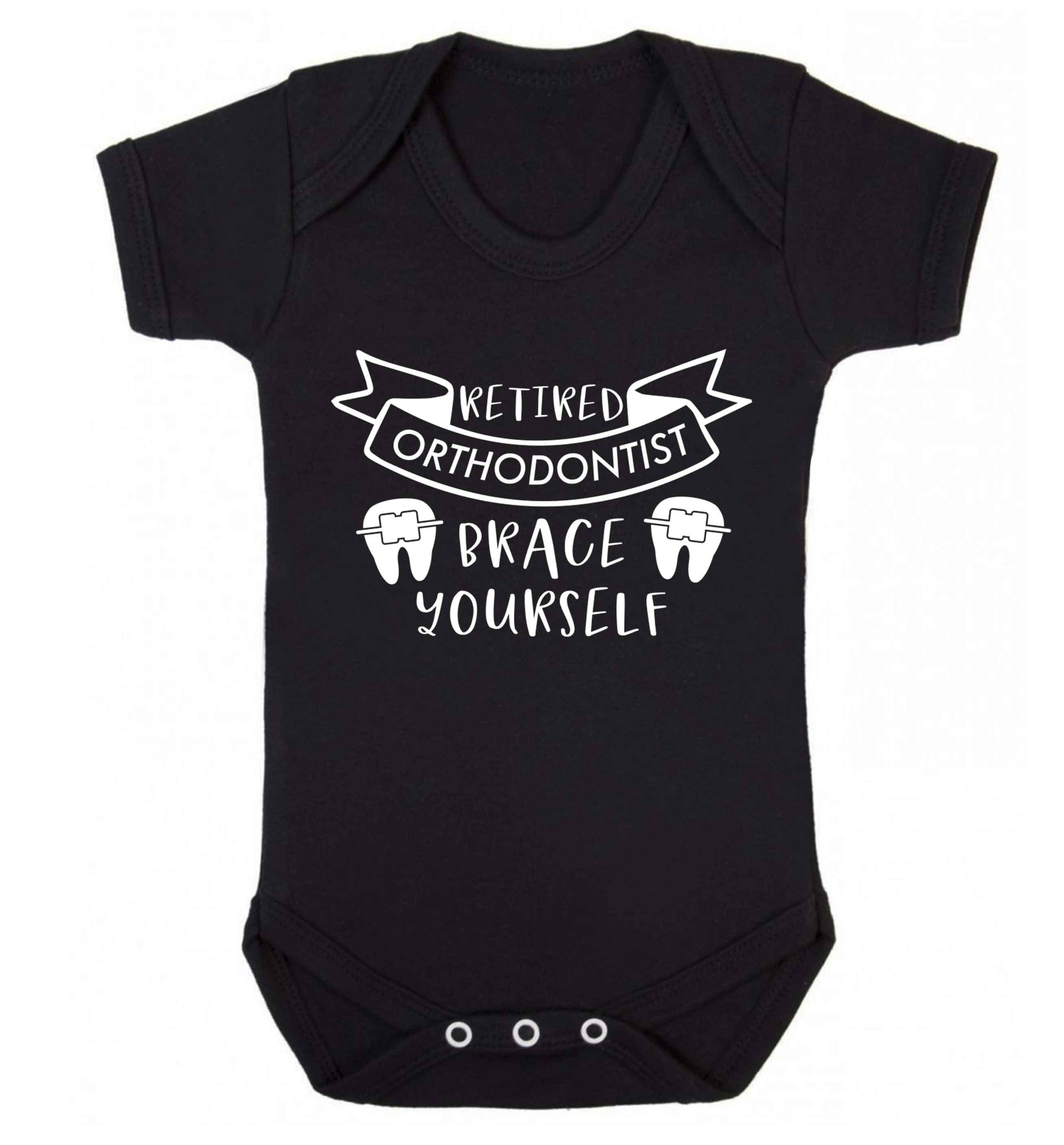 Retired orthodontist brace yourself Baby Vest black 18-24 months