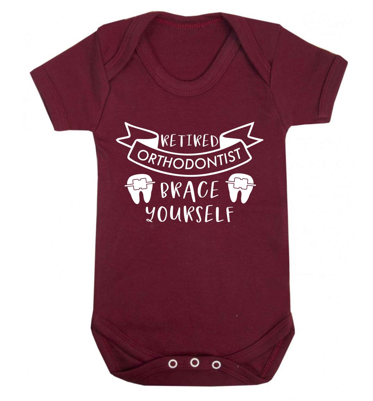 Retired orthodontist brace yourself Baby Vest maroon 18-24 months