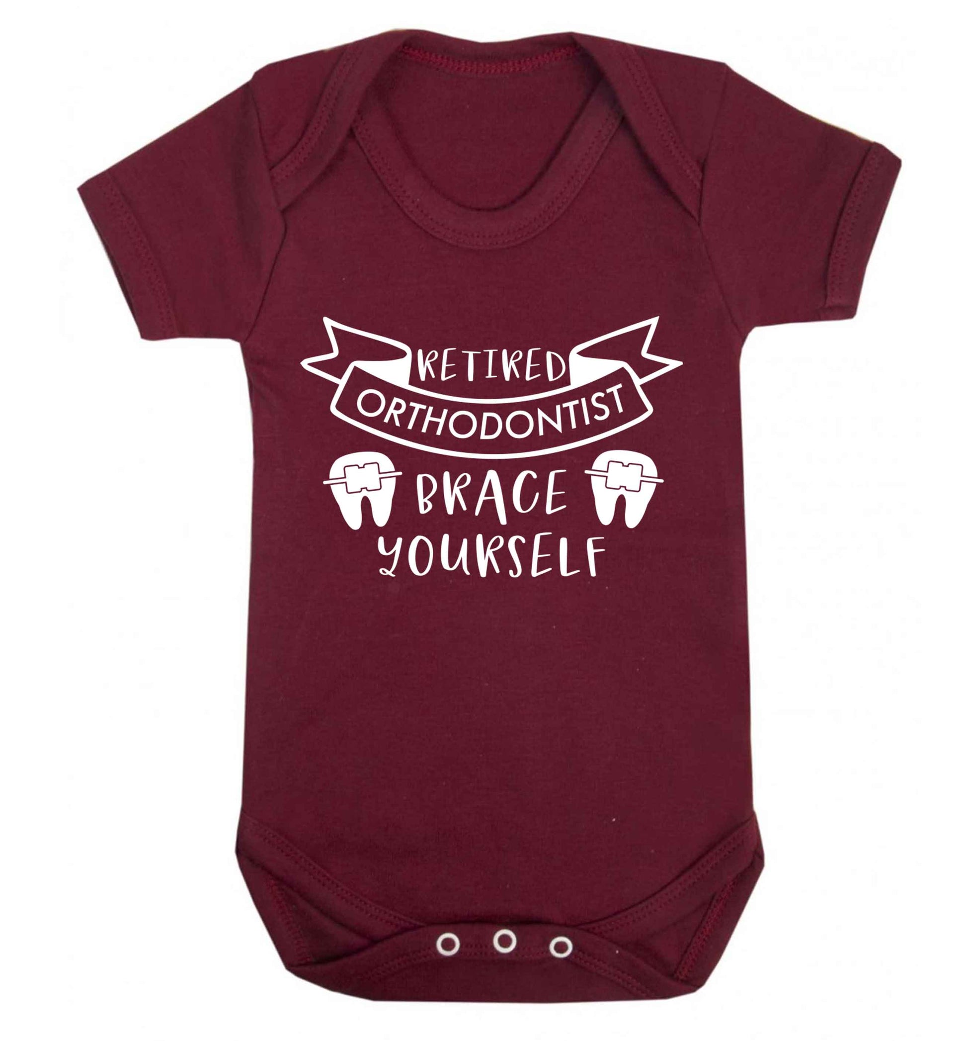 Retired orthodontist brace yourself Baby Vest maroon 18-24 months