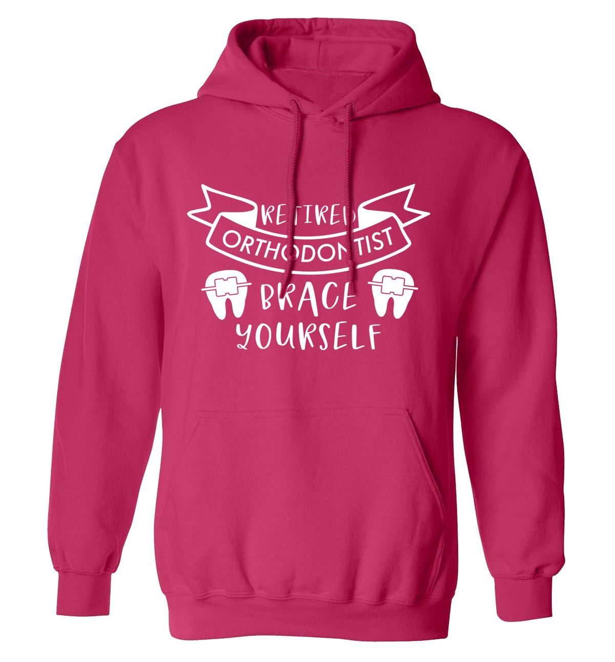 Retired orthodontist brace yourself adults unisex pink hoodie 2XL