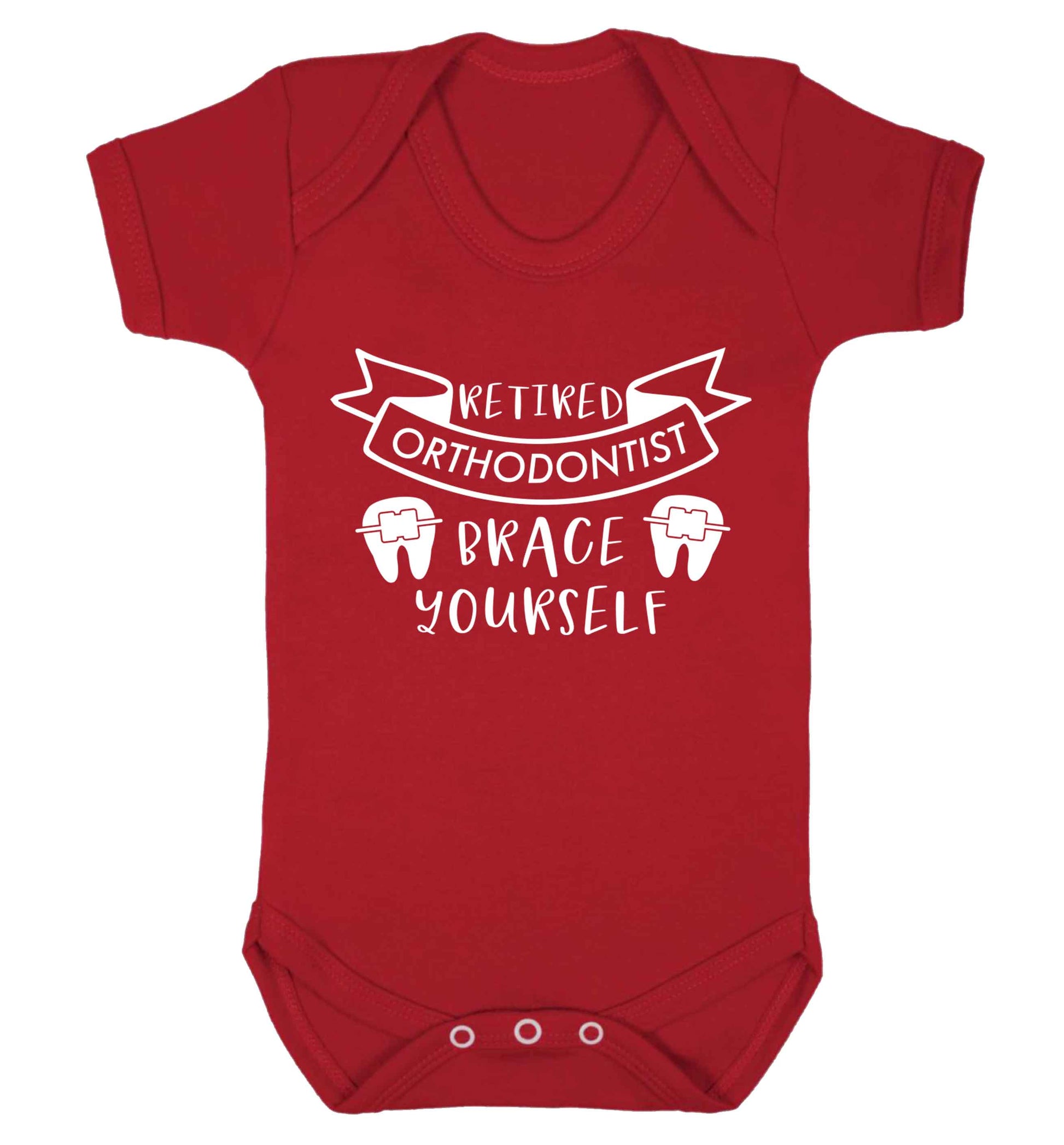 Retired orthodontist brace yourself Baby Vest red 18-24 months