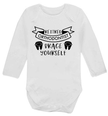Retired orthodontist brace yourself Baby Vest long sleeved white 6-12 months