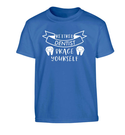 Retired dentist brace yourself Children's blue Tshirt 12-13 Years