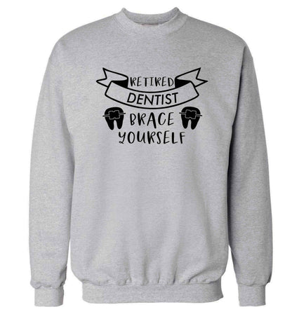 Retired dentist brace yourself Adult's unisex grey Sweater 2XL