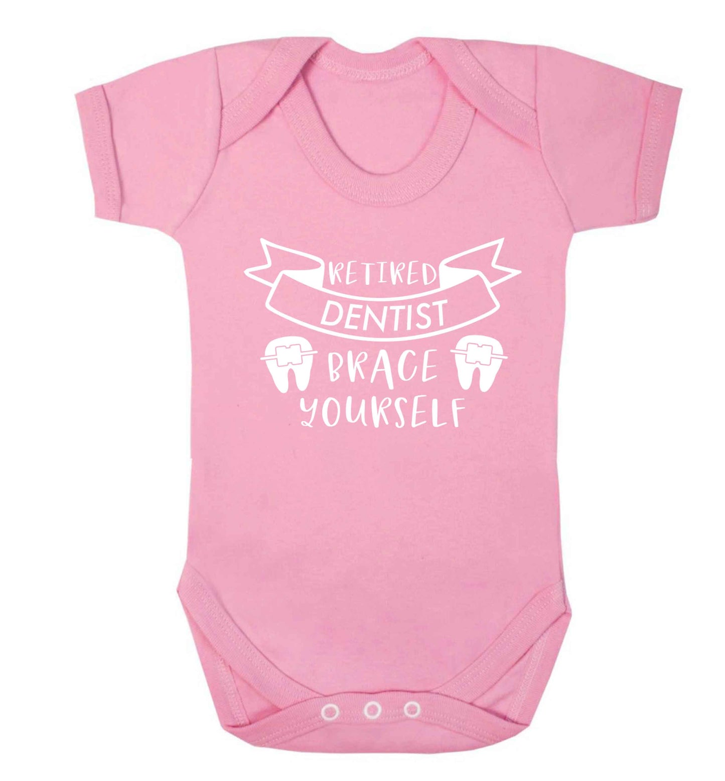 Retired dentist brace yourself Baby Vest pale pink 18-24 months