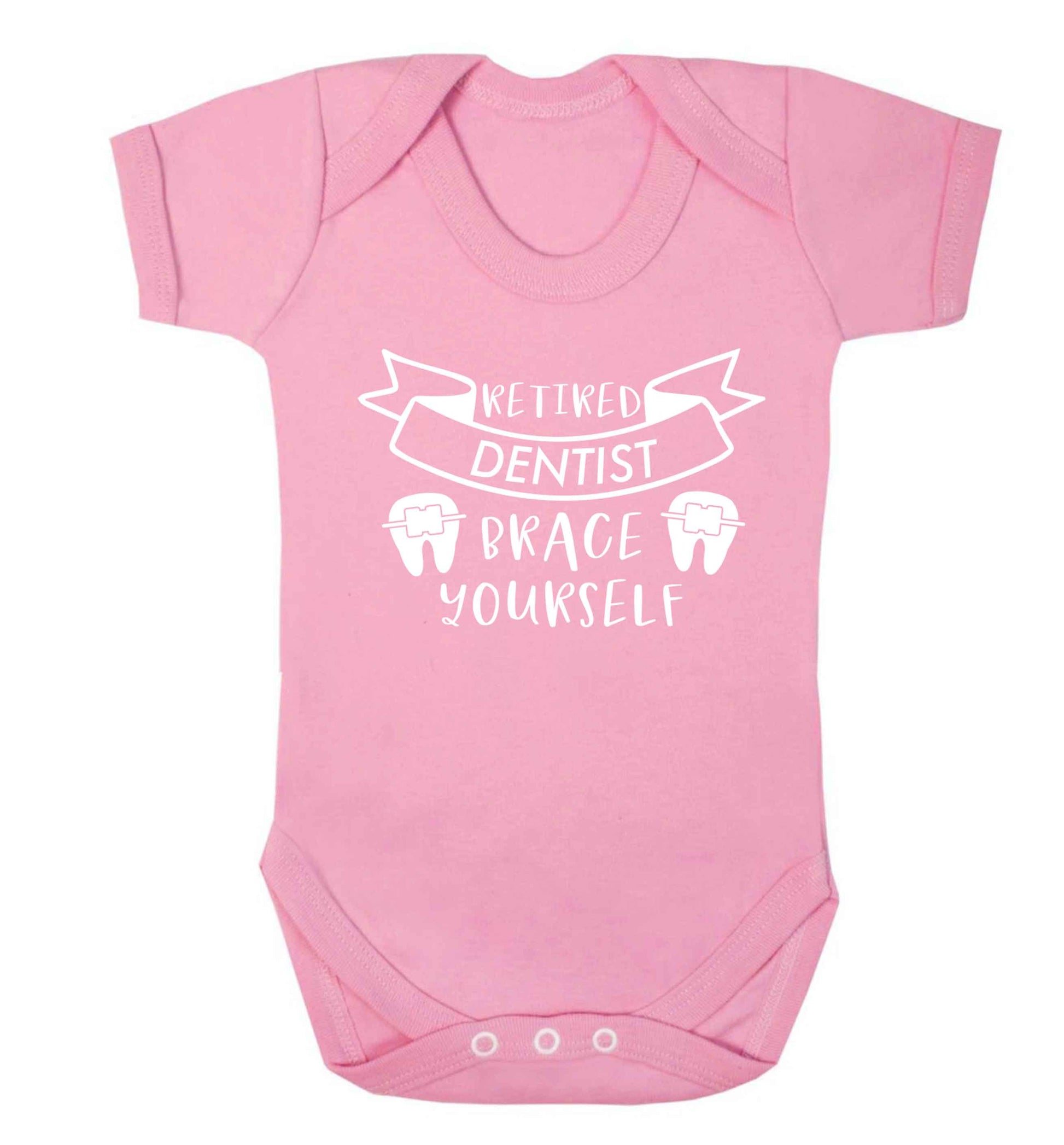 Retired dentist brace yourself Baby Vest pale pink 18-24 months