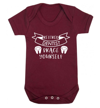 Retired dentist brace yourself Baby Vest maroon 18-24 months
