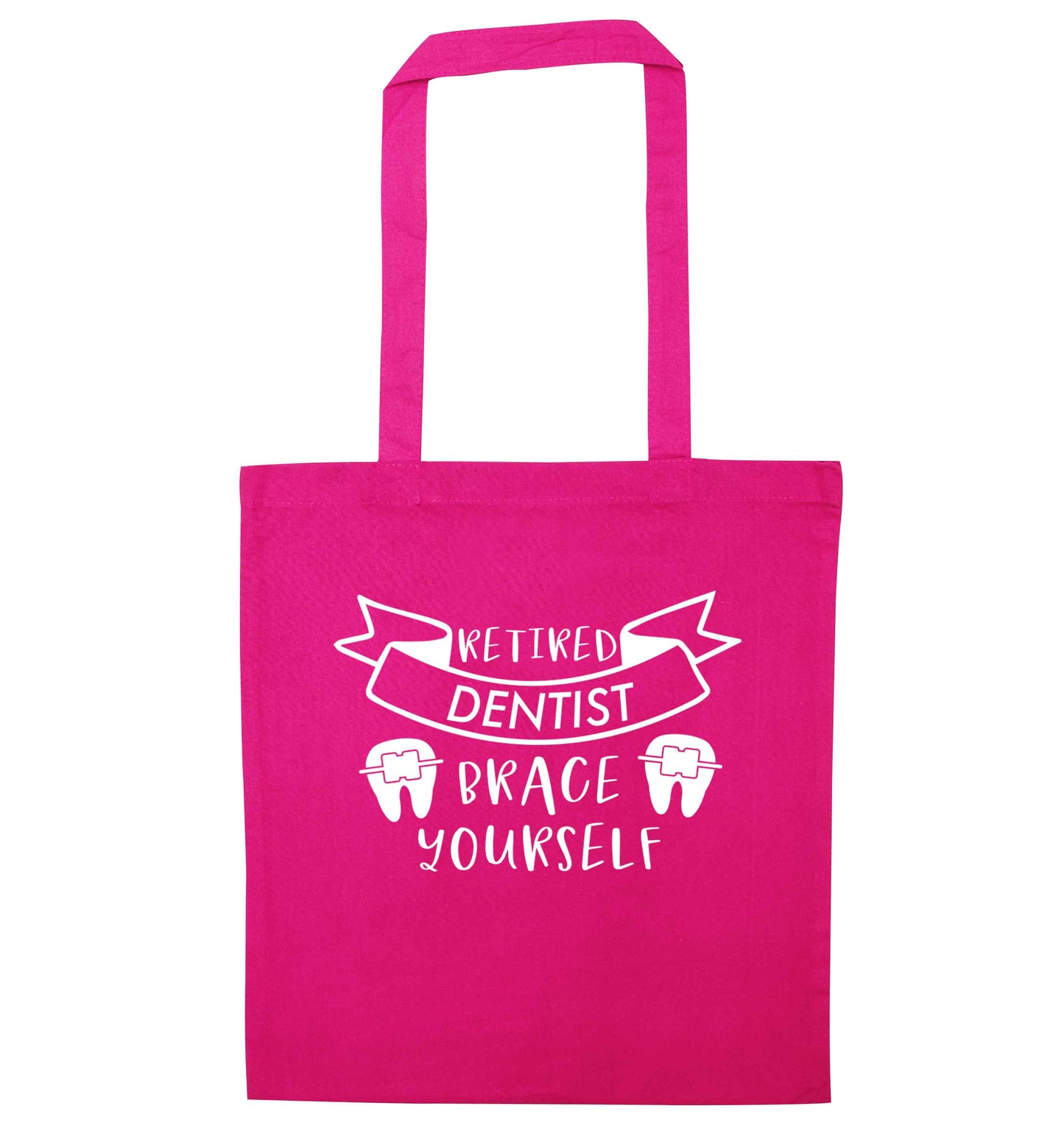 Retired dentist brace yourself pink tote bag