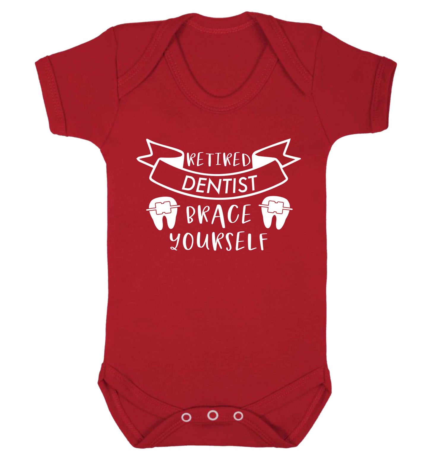 Retired dentist brace yourself Baby Vest red 18-24 months