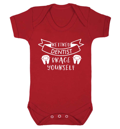Retired dentist brace yourself Baby Vest red 18-24 months
