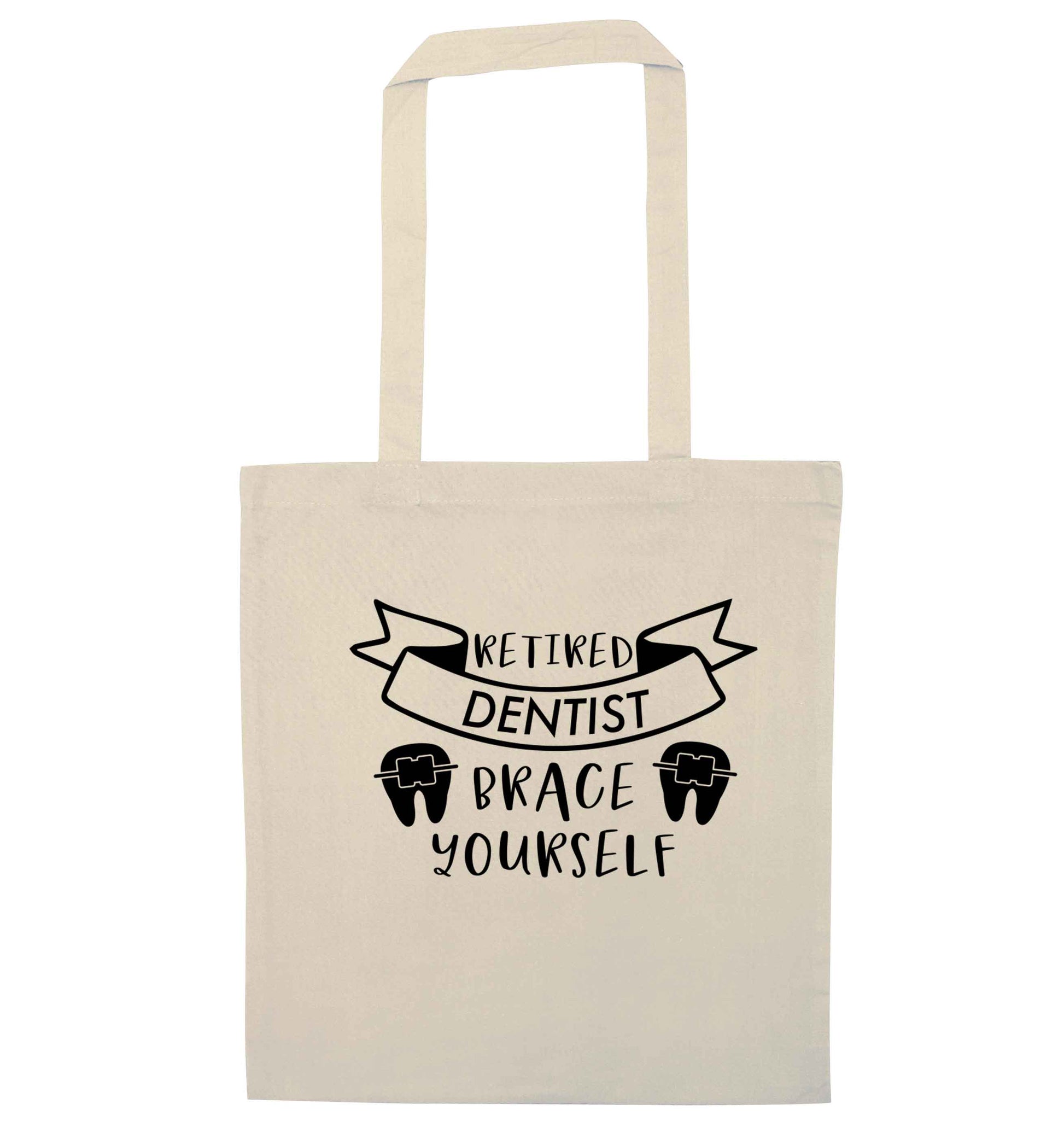 Retired dentist brace yourself natural tote bag