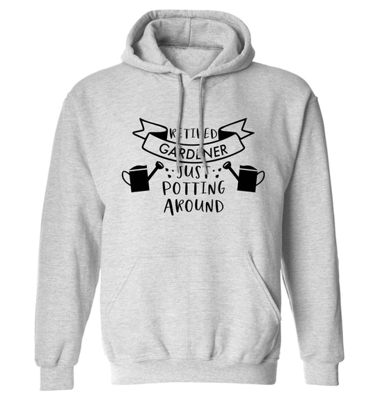 Retired gardener just potting around adults unisex grey hoodie 2XL