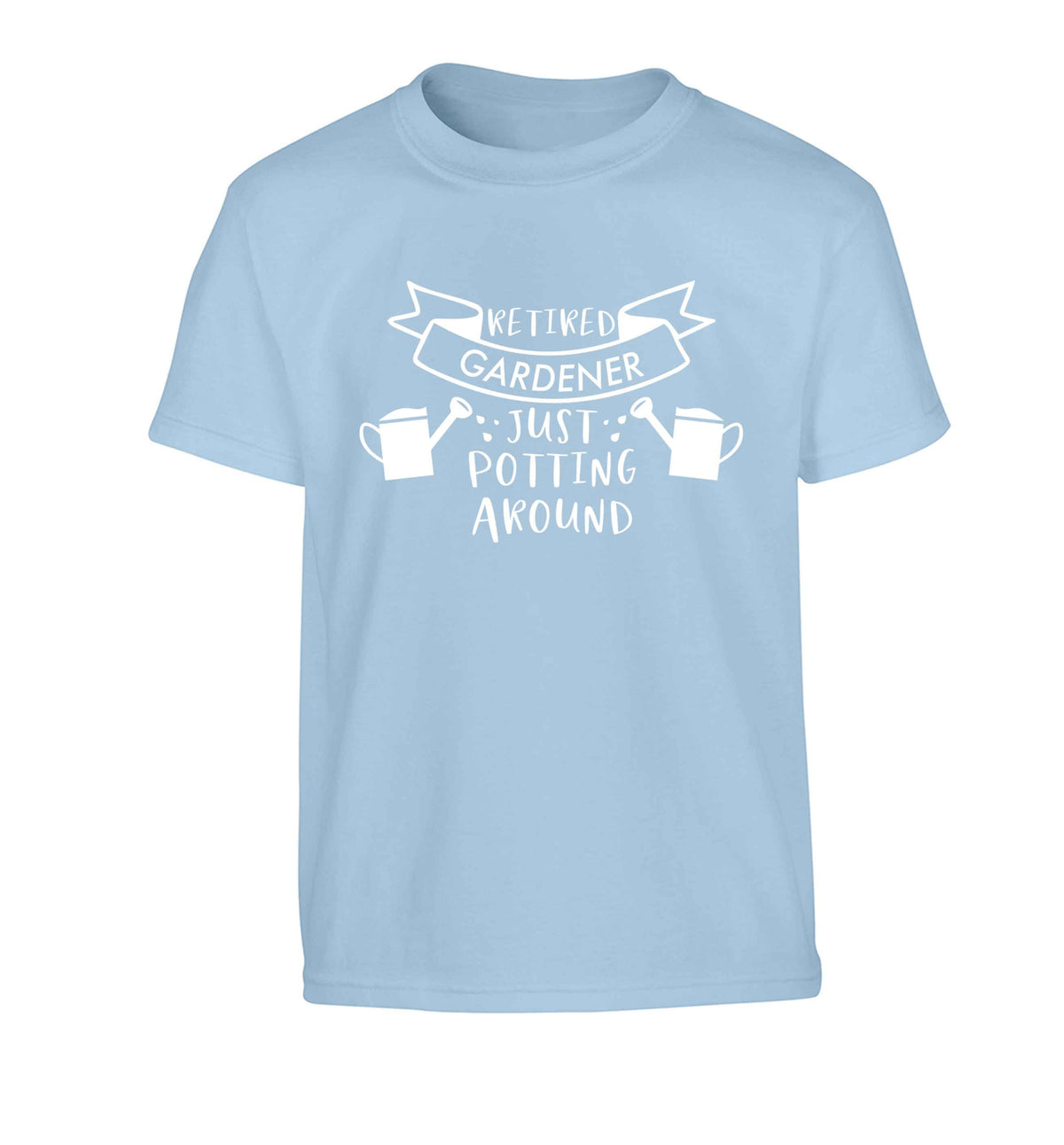 Retired gardener just potting around Children's light blue Tshirt 12-13 Years