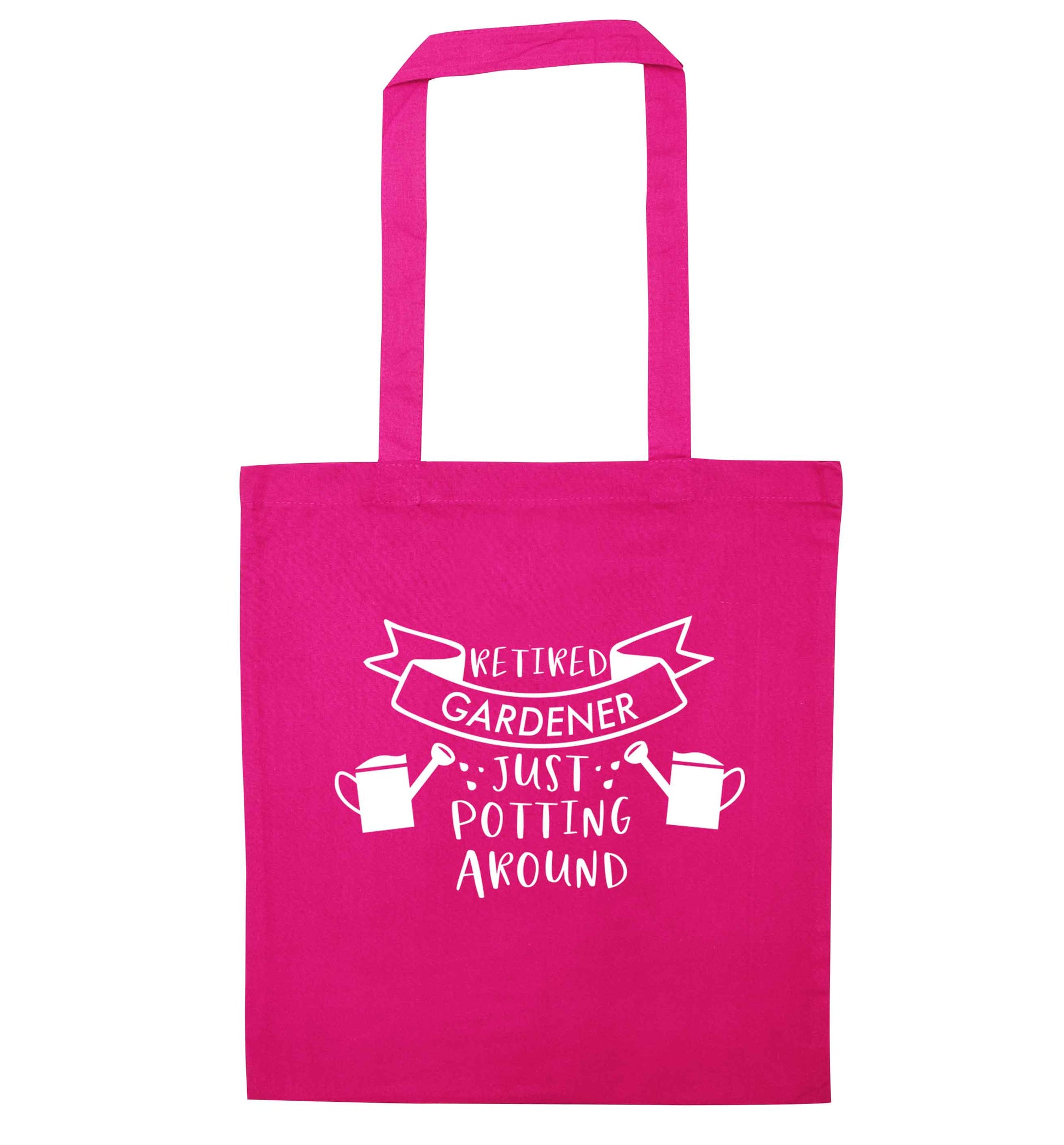 Retired gardener just potting around pink tote bag