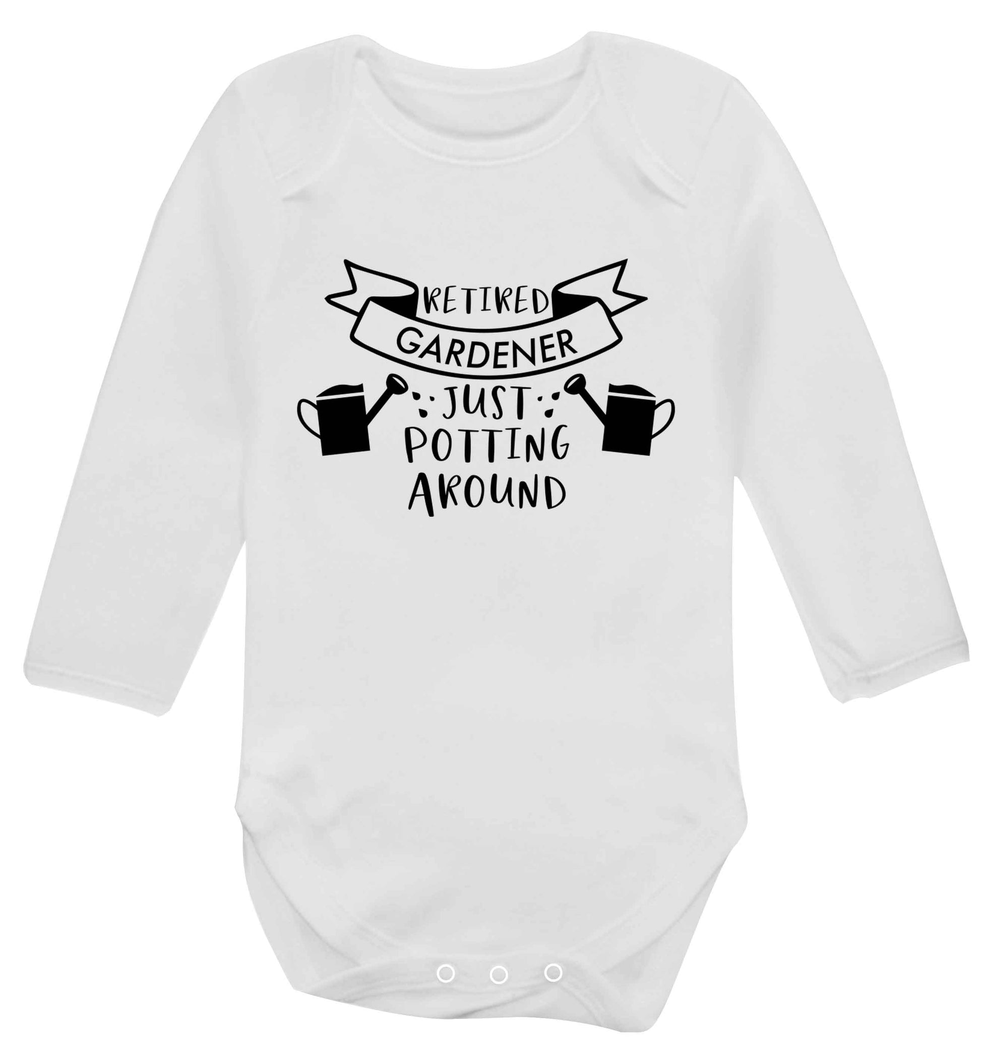 Retired gardener just potting around Baby Vest long sleeved white 6-12 months